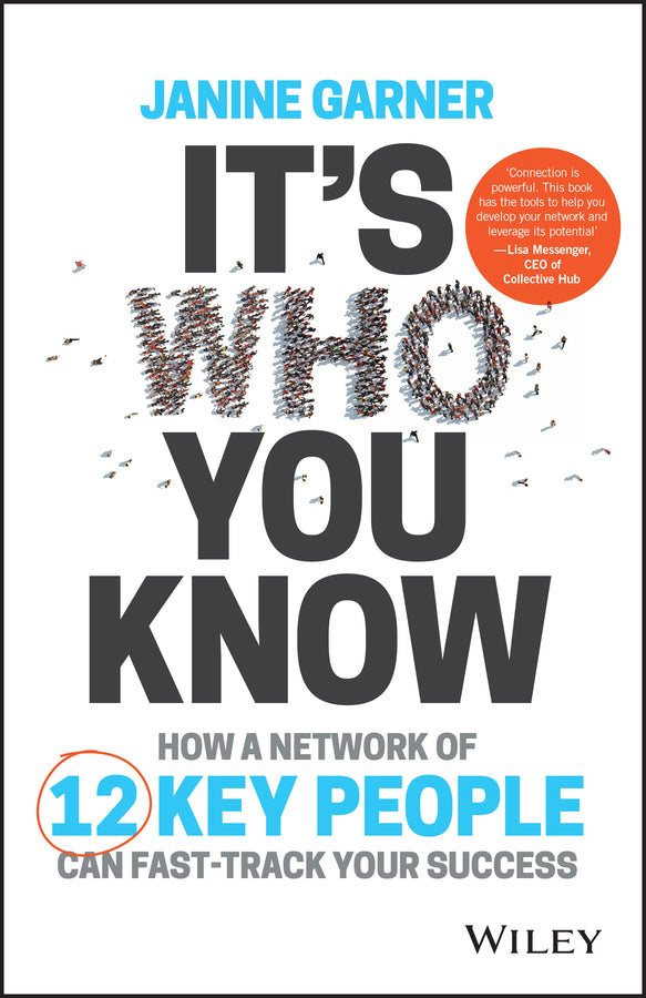 It's Who You Know; How a Network of 12 Key People Can Fast-track Your Success (Paperback / softback) 9780730336846