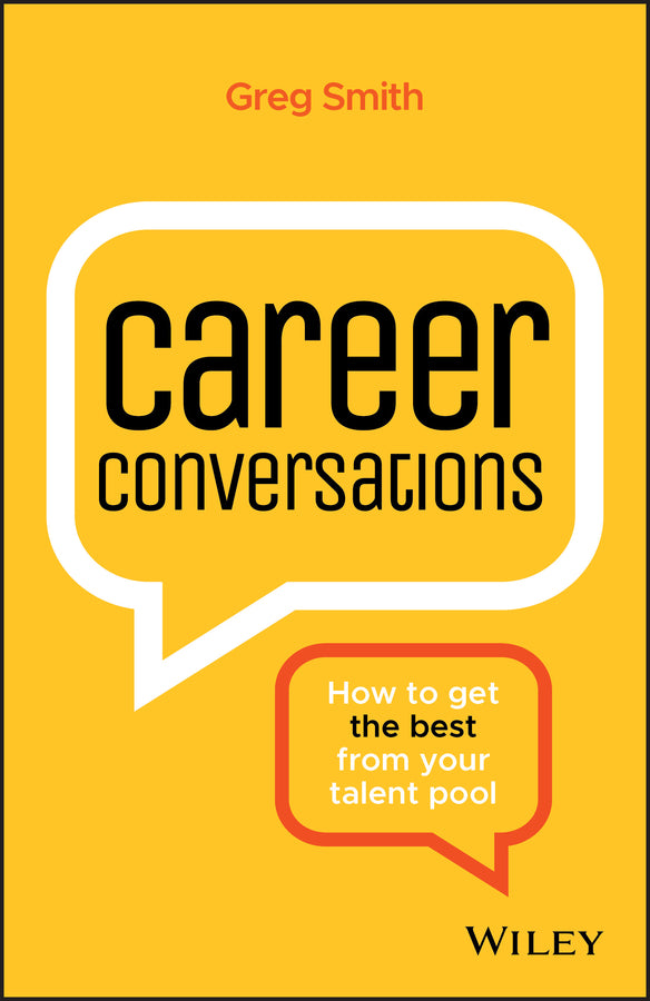 Career Conversations; How to Get the Best from Your Talent Pool (Paperback / softback) 9780730371991