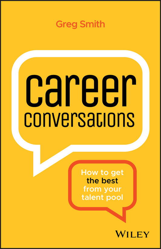 Career Conversations; How to Get the Best from Your Talent Pool (Paperback / softback) 9780730371991