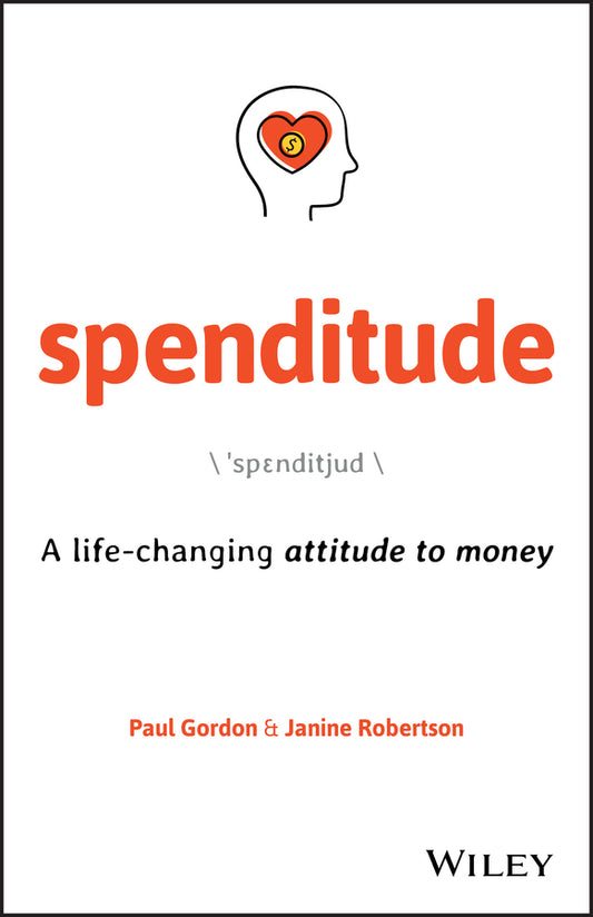 Spenditude; A Life-changing Attitude to Money (Paperback / softback) 9780730372035