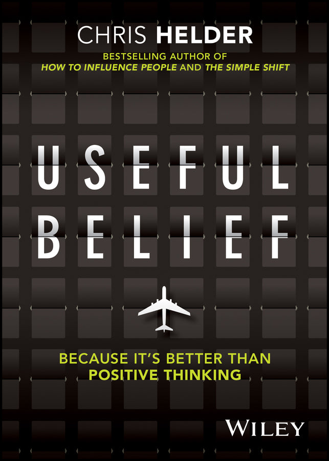 Useful Belief; Because it's Better than Positive Thinking (Paperback / softback) 9780730385394