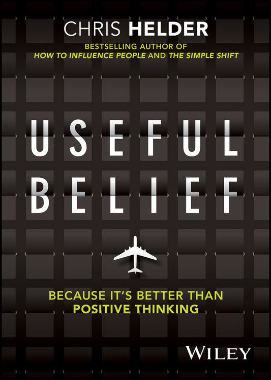 Useful Belief; Because it's Better than Positive Thinking (Paperback / softback) 9780730385394