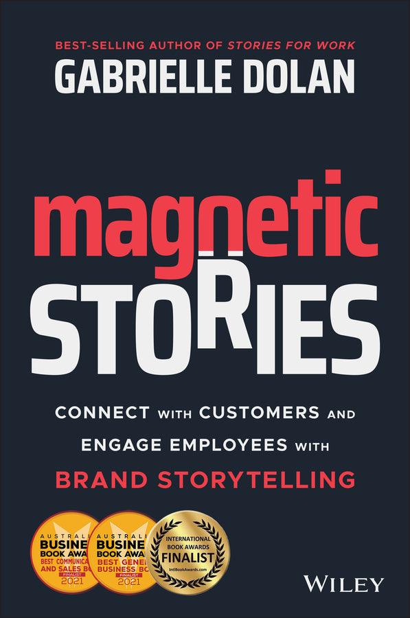 Magnetic Stories; Connect with Customers and Engage Employees with Brand Storytelling (Paperback / softback) 9780730388517