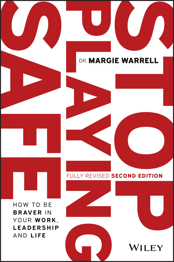 Stop Playing Safe; How To Be Braver in Your Work, Leadership and Life (Paperback / softback) 9780730394587
