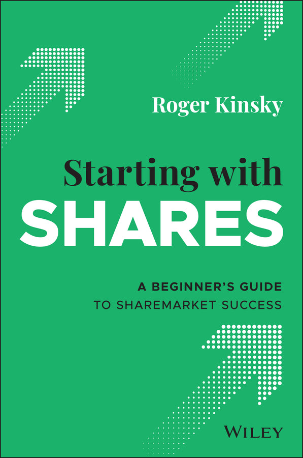 Starting With Shares; A Beginner's Guide to Sharemarket Success (Paperback / softback) 9780730395164