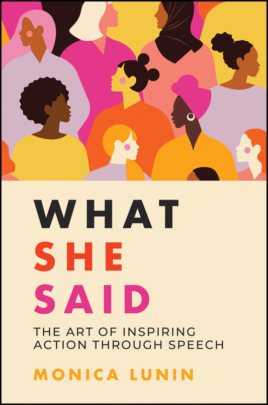 What She Said; #1 Award Winner: The Art of Inspiring Action through Speech (Paperback / softback) 9780730399834
