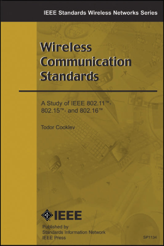 Wireless Communication Standards; A Study of IEEE 802.11, 802.15, 802.16 (Paperback / softback) 9780738140667