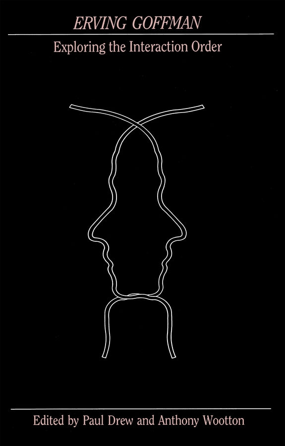 Erving Goffman; Exploring the Interaction Order (Paperback / softback) 9780745603933