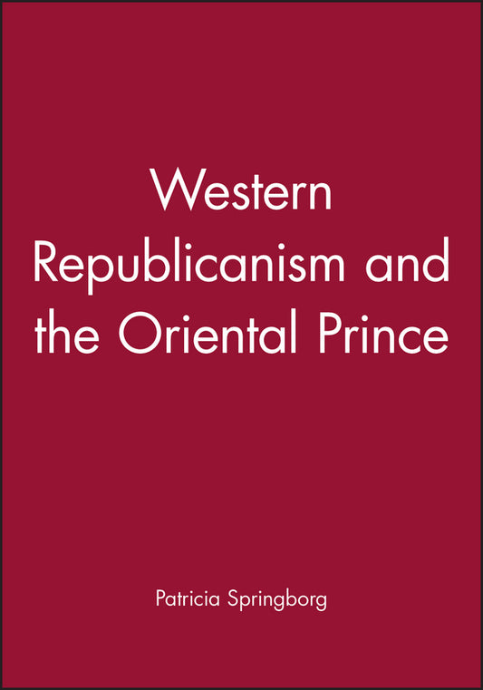 Western Republicanism and the Oriental Prince (Hardback) 9780745604084