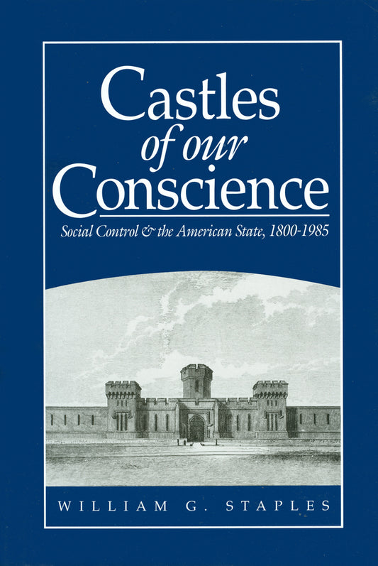 Castles of our Conscience; Social Control and the American State 1800 - 1985 (Hardback) 9780745606996