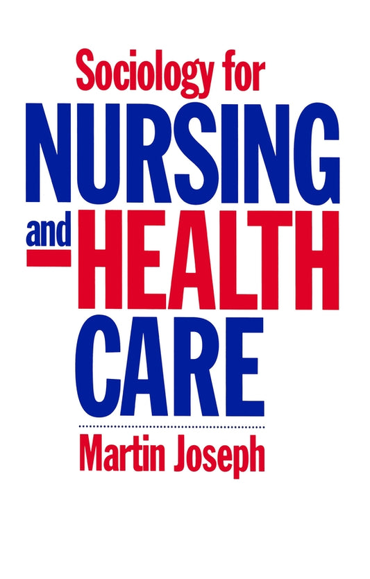 Sociology for Nursing and Health Care (Paperback / softback) 9780745609065