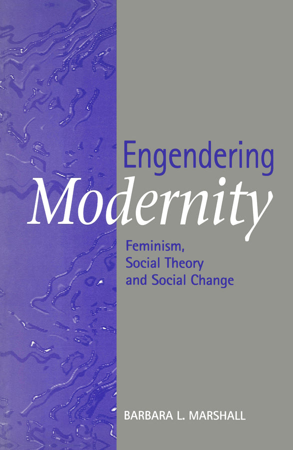Engendering Modernity; Feminism, Social Theory and Social Change (Paperback / softback) 9780745609287