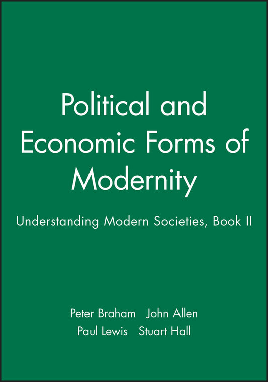 Political and Economic Forms of Modernity; Understanding Modern Societies, Book II (Paperback / softback) 9780745609621