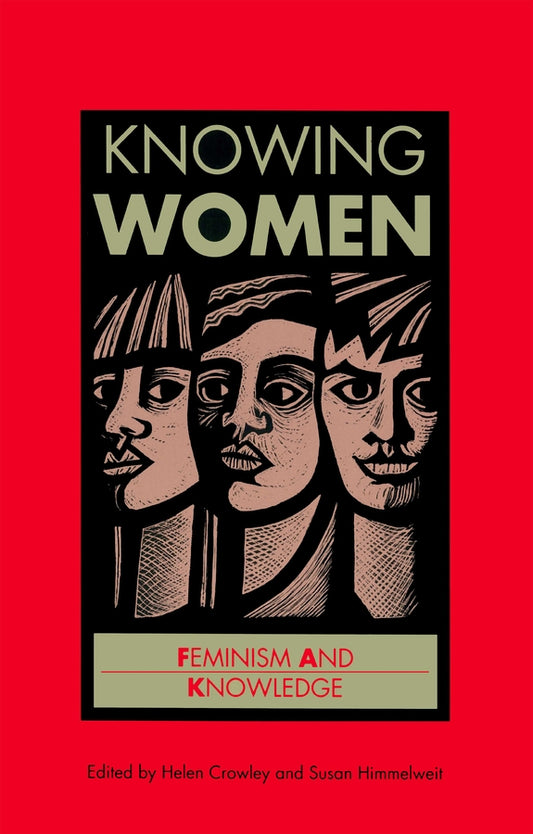 Knowing Women; Feminism and Knowledge (Paperback / softback) 9780745609768