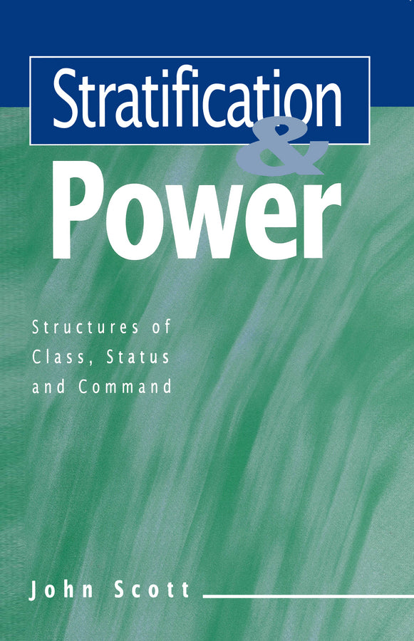 Stratification and Power; Structures of Class, Status and Command (Paperback / softback) 9780745610429