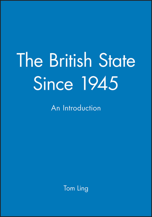 The British State Since 1945; An Introduction (Hardback) 9780745611402