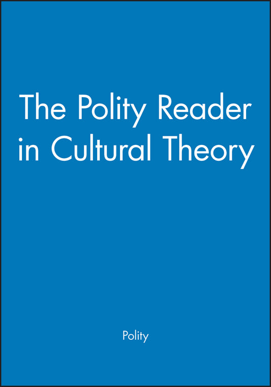 The Polity Reader in Cultural Theory (Paperback / softback) 9780745612089