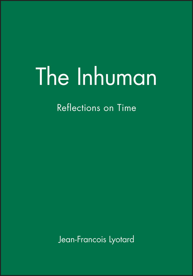 The Inhuman; Reflections on Time (Paperback / softback) 9780745612386