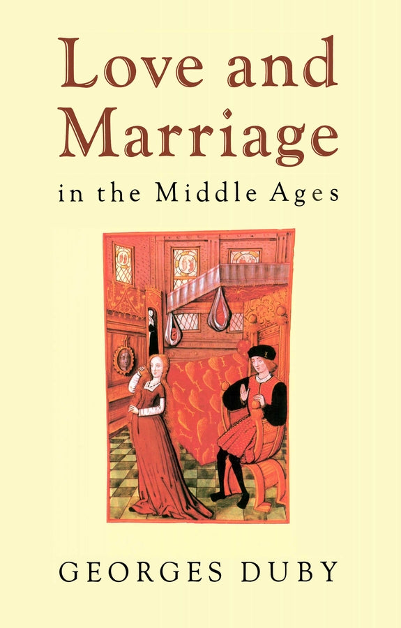 Love and Marriage in the Middle Ages (Paperback / softback) 9780745614793