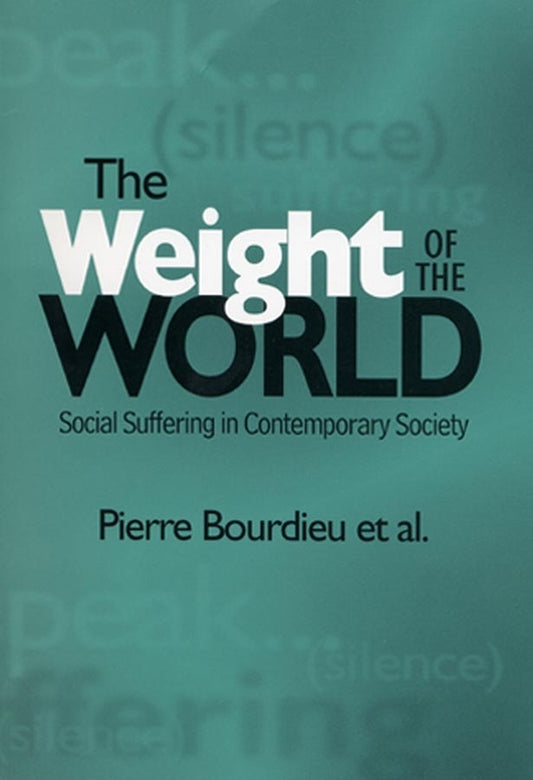 The Weight of the World; Social Suffering in Contemporary Society (Paperback / softback) 9780745615936