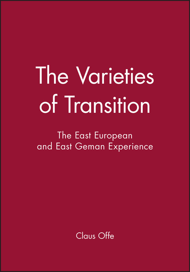 The Varieties of Transition; The East European and East Geman Experience (Paperback / softback) 9780745616094