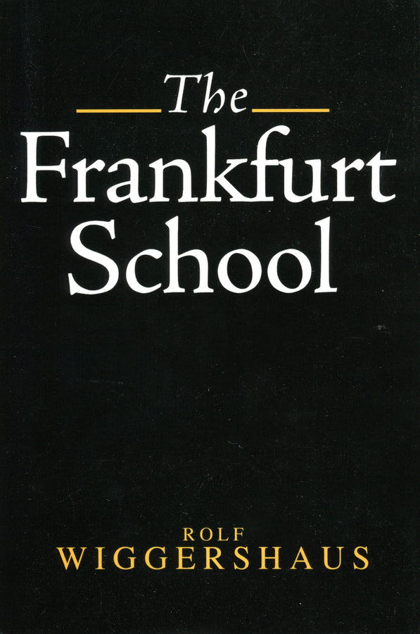 The Frankfurt School; Its History, Theory and Political Significance (Paperback / softback) 9780745616216