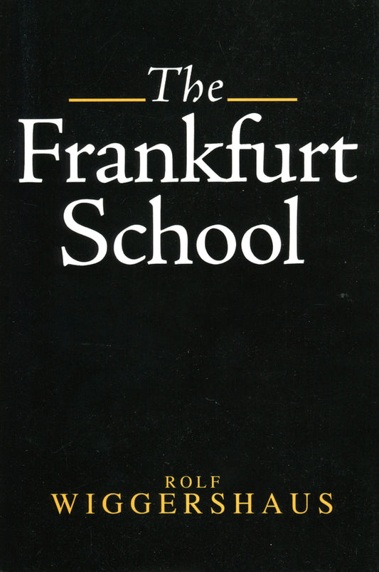 The Frankfurt School; Its History, Theory and Political Significance (Paperback / softback) 9780745616216