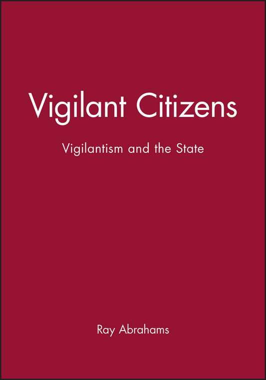 Vigilant Citizens; Vigilantism and the State (Hardback) 9780745616377