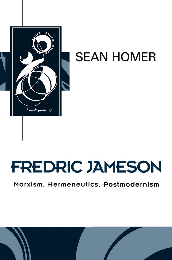 Fredric Jameson; Marxism, Hermeneutics, Postmodernism (Hardback) 9780745616858