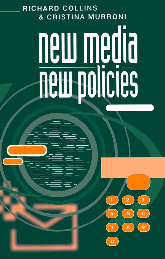 New Media, New Policies; Media and Communications Strategy for the Future (Paperback / softback) 9780745617862