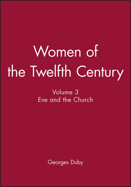 Women of the Twelfth Century, Eve and the Church (Hardback) 9780745619002