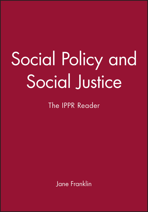 Social Policy and Social Justice; The IPPR Reader (Hardback) 9780745619392