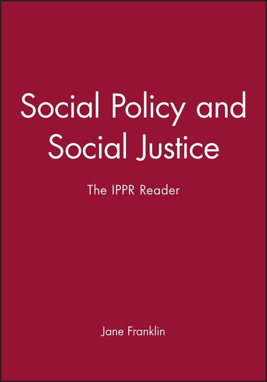 Social Policy and Social Justice; The IPPR Reader (Hardback) 9780745619392