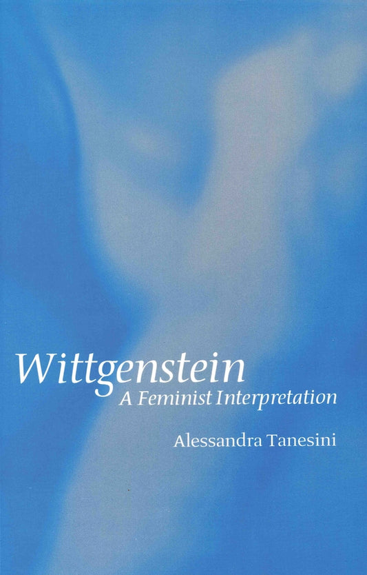 Wittgenstein; A Feminist Interpretation (Hardback) 9780745620749