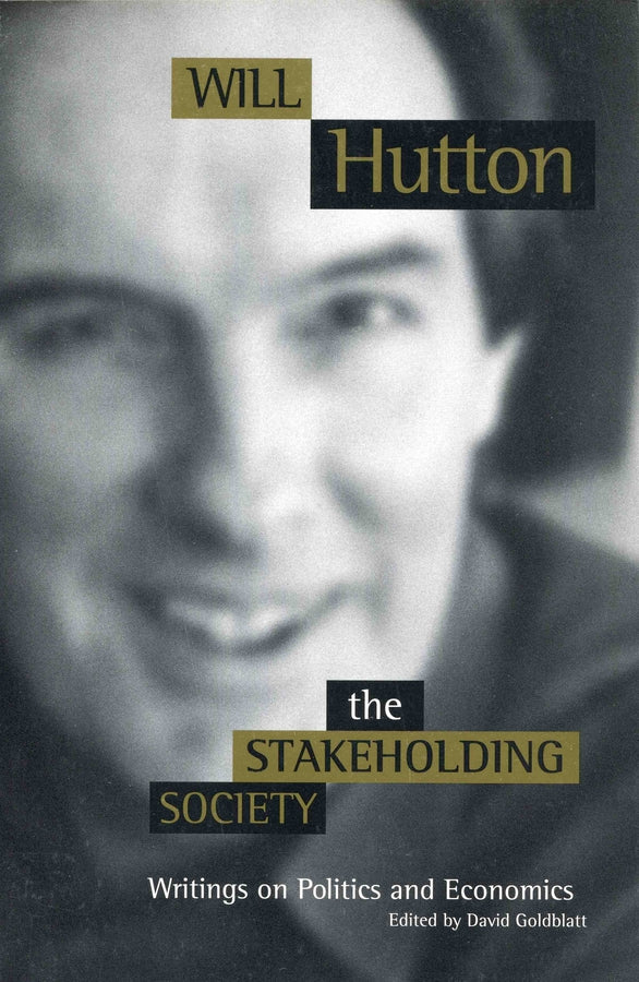 The Stakeholding Society; Writings on Politics and Economics (Paperback / softback) 9780745620794