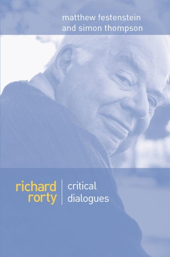 Richard Rorty; Critical Dialogues (Paperback / softback) 9780745621661