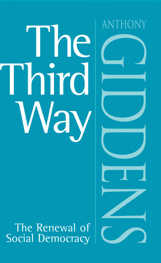 The Third Way; The Renewal of Social Democracy (Paperback / softback) 9780745622675