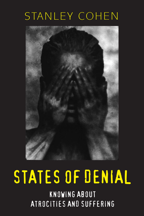 States of Denial; Knowing about Atrocities and Suffering (Paperback / softback) 9780745623924