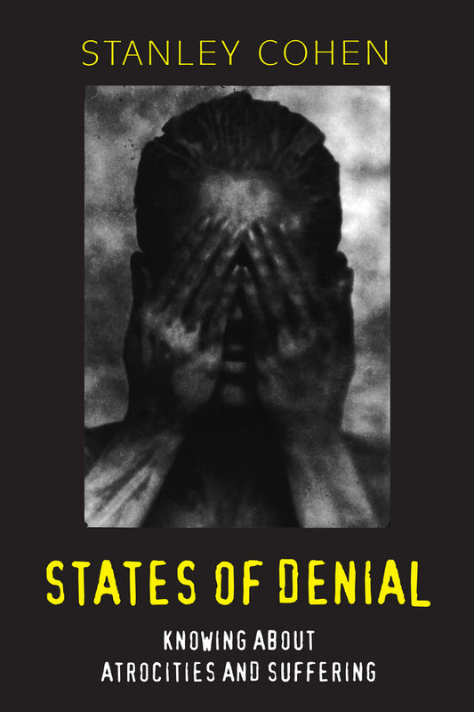 States of Denial; Knowing about Atrocities and Suffering (Paperback / softback) 9780745623924