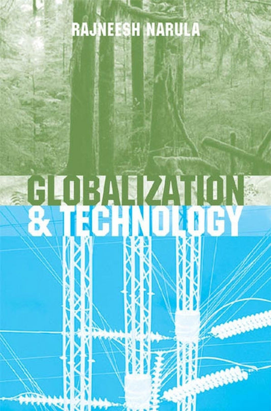 Globalization and Technology; Interdependence, Innovation Systems and Industrial Policy (Paperback / softback) 9780745624570