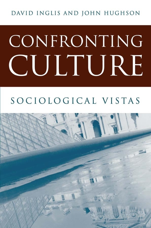 Confronting Culture; Sociological Vistas (Hardback) 9780745625614