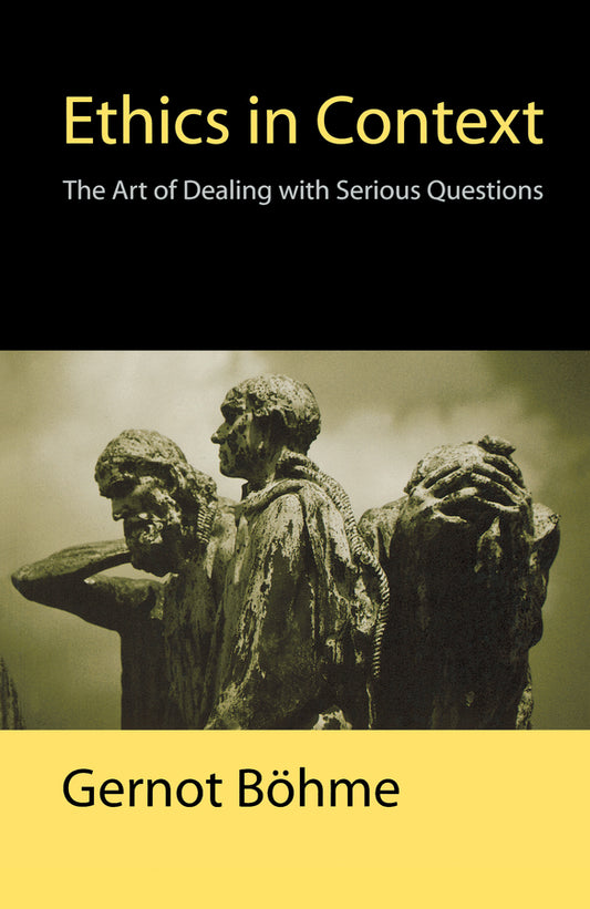 Ethics in Context; The Art of Dealing with Serious Questions (Hardback) 9780745626383