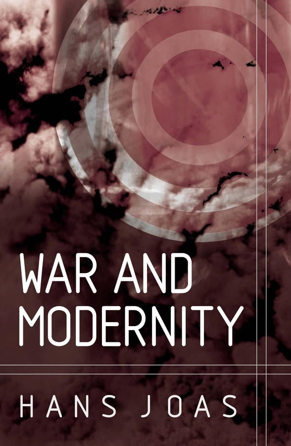 War and Modernity; Studies in the History of Vilolence in the 20th Century (Hardback) 9780745626444