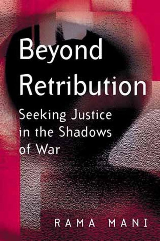 Beyond Retribution; Seeking Justice in the Shadows of War (Hardback) 9780745628356