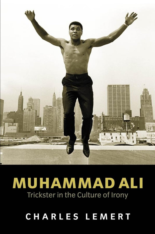 Muhammad Ali: Trickster in the Culture of Irony; Trickster in the Culture of Irony (Hardback) 9780745628707