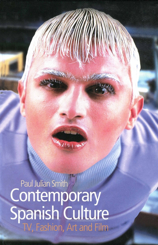 Contemporary Spanish Culture; Television, Fashion, Art and Film (Hardback) 9780745630526