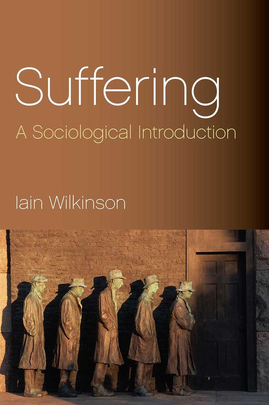 Suffering; A Sociological Introduction (Hardback) 9780745631967