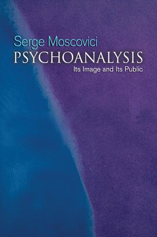 Psychoanalysis; Its image and its public (Paperback / softback) 9780745632698