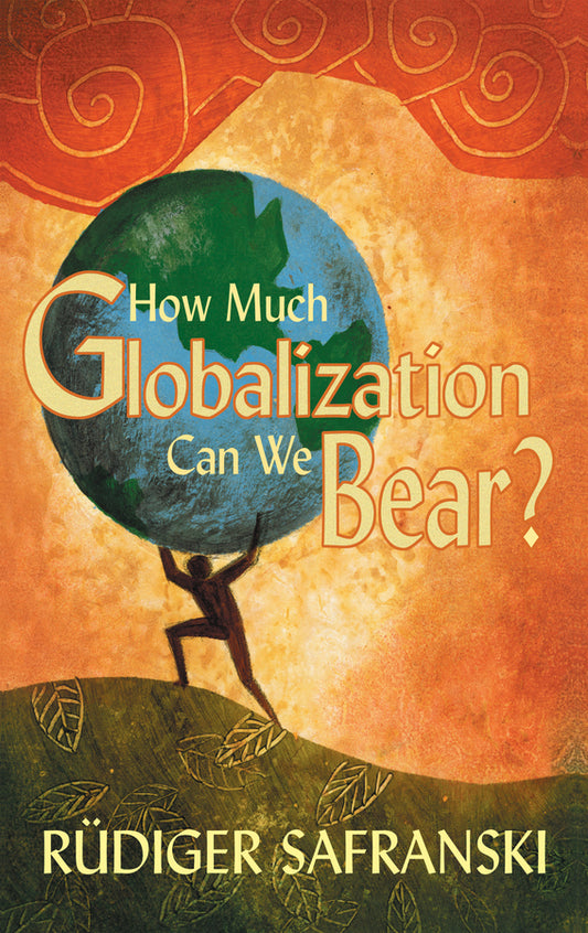 How Much Globalization Can We Bear? (Hardback) 9780745633886
