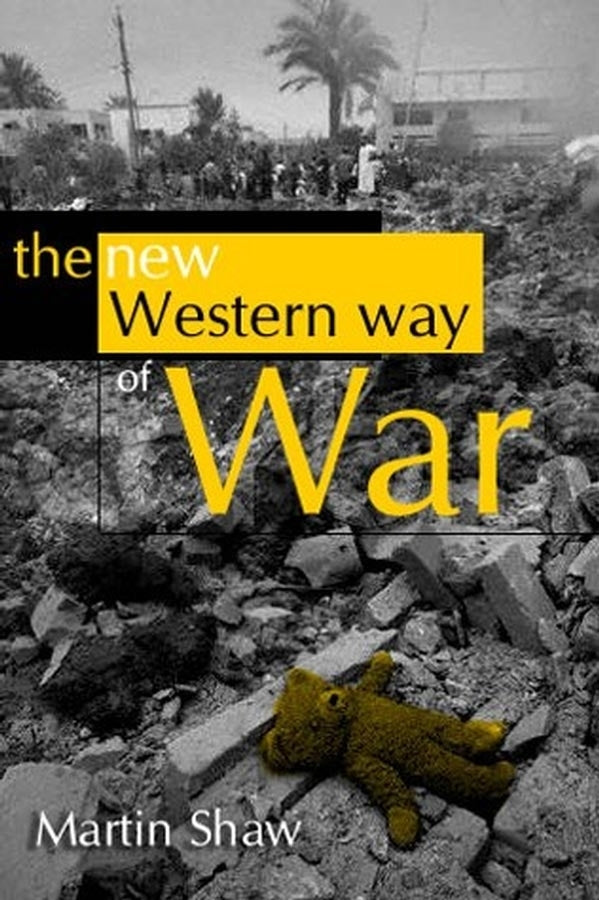The New Western Way of War; Risk-Transfer War and its Crisis in Iraq (Hardback) 9780745634104